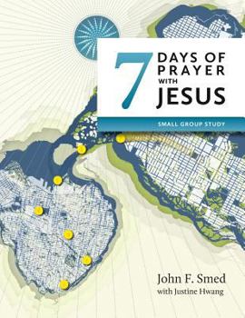 Paperback Seven Days of Prayer with Jesus: Small Group Study Book
