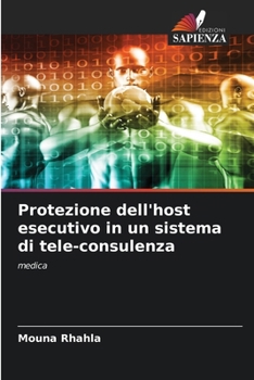 Protezione dell'host esecutivo in un sistema di tele-consulenza (Italian Edition)