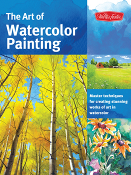 Paperback The Art of Watercolor Painting: Master Techniques for Creating Stunning Works of Art in Watercolor Book