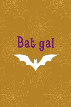 Bat Gal: Notebook Journal Composition Blank Lined Diary Notepad 120 Pages Paperback Mustard Spiderweb Bat K