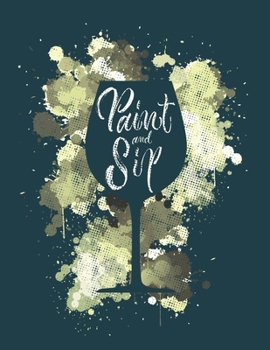 Paint & Sip: Blank Watercolor Notebook Pad for Drawing, Doodling or Sketching - 8.5" x 11" with 110 Blank Pages: Notes, Sketching Pad, Creative Diary and Journal Writing