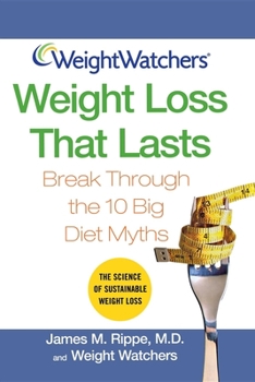Paperback Weight Watchers Weight Loss That Lasts: Break Through the 10 Big Diet Myths Book