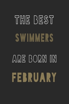 Paperback The Best Swimmers are Born in February journal: 6*9 Lined Diary Notebook, Journal or Planner and Gift with 120 pages Book