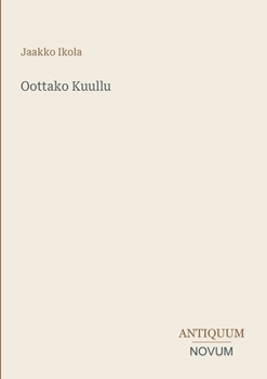 Oottako Kuullu (Finnish Edition)