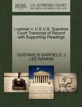 Paperback Lustman V. U S U.S. Supreme Court Transcript of Record with Supporting Pleadings Book