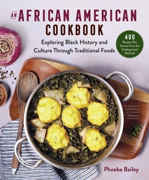 Paperback An African American Cookbook: Exploring Black History and Culture Through Traditional Foods Book