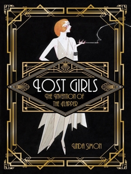 Hardcover Lost Girls: The Invention of the Flapper Book