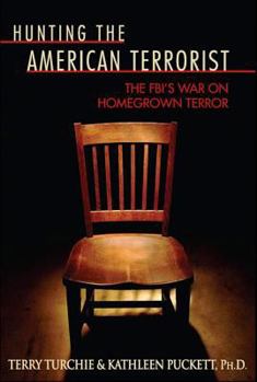 Hardcover Hunting the American Terrorist: The FBI's War on Homegrown Terror Book