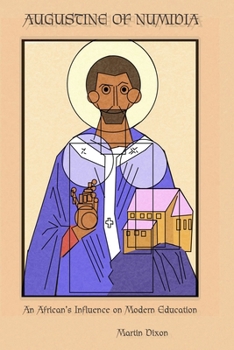 Paperback Augustine of Numidia: The African Influence on Modern Education Book