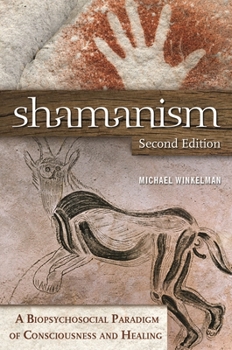 Hardcover Shamanism: A Biopsychosocial Paradigm of Consciousness and Healing Book