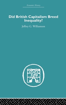 Hardcover Did British Capitalism Breed Inequality? Book