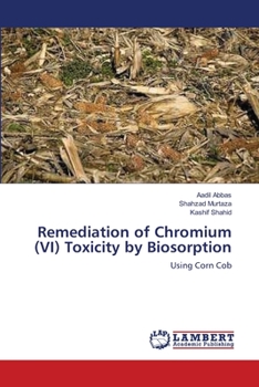 Paperback Remediation of Chromium (VI) Toxicity by Biosorption Book