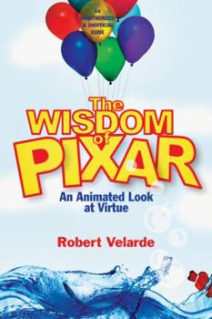 Paperback The Wisdom of Pixar: An Animated Look at Virtue Book
