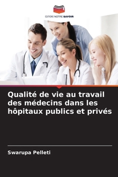 Paperback Qualité de vie au travail des médecins dans les hôpitaux publics et privés [French] Book