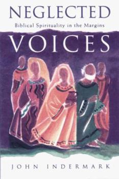 Paperback Neglected Voices: Biblical Spirituality in the Margins Book