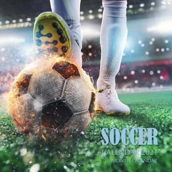 Paperback Soccer Calendar 2021: 16 Month Calendar Book