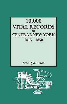 Paperback 10,000 Vital Records of Central New York, 1813-1850 Book