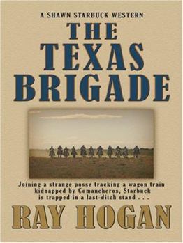 The Texas Brigade - Book #15 of the Shawn Starbuck Westerns