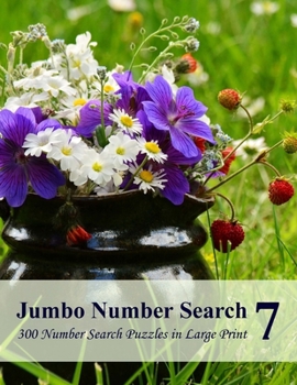 Paperback Jumbo Number Search 7: 300 Number Search Puzzles in Large Print [Large Print] Book