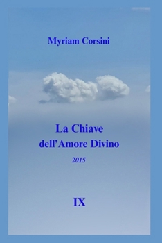 La Chiave dell'Amore Divino: (2015) IX (Italian Edition)