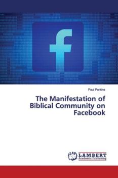Paperback The Manifestation of Biblical Community on Facebook Book