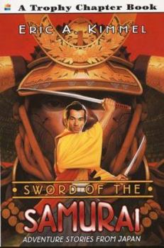 Paperback Sword of the Samurai: Adventure Stories from Japan Book