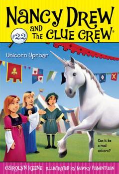 Unicorn Uproar (Nancy Drew and the Clue Crew, #22) - Book #22 of the Nancy Drew and the Clue Crew