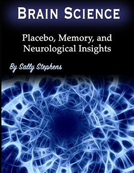 Paperback Brain Science: Placebo, Memory, and Neurological Insights Book