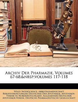 Paperback Archiv Der Pharmazie, Volumes 67-68; Volumes 117-118 [German] Book