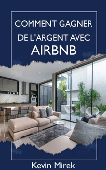 Paperback Comment gagner de l'argent avec Airbnb [French] Book
