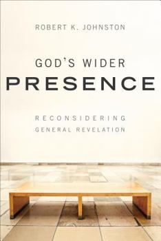 Paperback God's Wider Presence: Reconsidering General Revelation Book