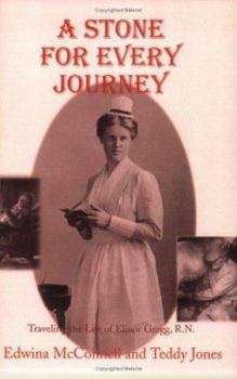 Paperback A Stone for Every Journey (Softcover): Traveling the Life of Elinor Gregg, R.N. Book