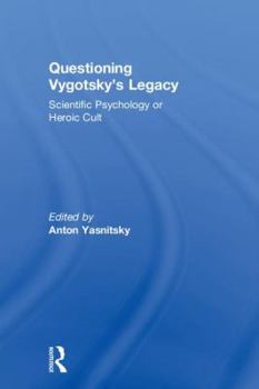 Hardcover Questioning Vygotsky's Legacy: Scientific Psychology or Heroic Cult Book