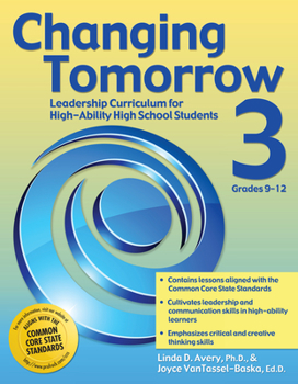 Paperback Changing Tomorrow 3: Leadership Curriculum for High-Ability High School Students (Grades 9-12) Book