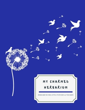 My charmed herbarium: Herbarium for little witches & wizards (version 3)