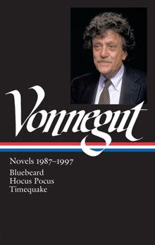 Hardcover Kurt Vonnegut: Novels 1987-1997 (Loa #273): Bluebeard / Hocus Pocus / Timequake Book