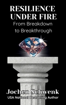 Hardcover Resilience Under Fire: From Breakdown to Breakthrough Book