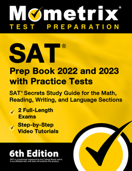 Paperback SAT Prep Book 2022 and 2023 with Practice Tests - SAT Secrets Study Guide for the Math, Reading, Writing, and Language Sections, Full-Length Exams, St Book