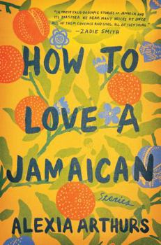 Hardcover How to Love a Jamaican: Stories Book