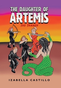 Hardcover The Daughter of Artemis: The Trainer Book