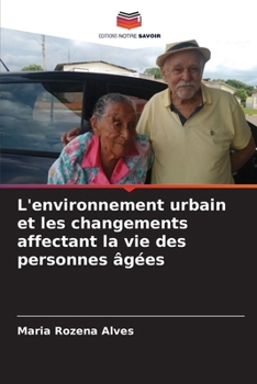 Paperback L'environnement urbain et les changements affectant la vie des personnes âgées [French] Book