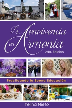 Paperback La Convivencia en Armonía: Practicando la "Buena Educación", en nuestro día a día [Spanish] Book