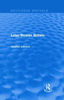 Later Roman Britain (Britain before the Conquest) - Book  of the Britain Before the Conquest
