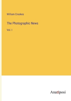 Paperback The Photographic News: Vol. I Book