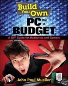 Paperback Build Your Own PC on a Budget: A DIY Guide for Hobbyists and Gamers Book