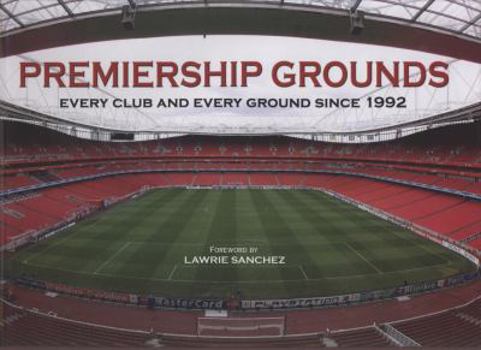 Hardcover Premiership Grounds: Every Club and Every Ground Since 1992 Book