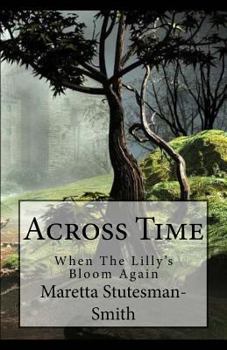 Paperback Across Time: When The Lillie's Bloom Again Book
