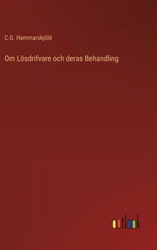 Hardcover Om Lösdrifvare och deras Behandling [Swedish] Book