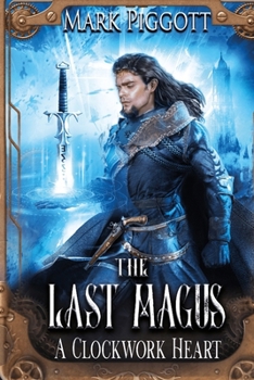 Paperback The Last Magus: A Clockwork Heart Book