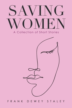 Paperback Saving Women: A Collection of Short Stories Book
